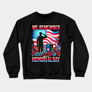 We remember Happy Memorial day  | Veteran lover gifts Crewneck Sweatshirt